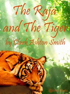 Обложка книги - Раджа и тигр - Кларк Эштон Смит