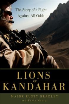 Книга - Львы Кандагара (Lions of Kandahar: The Story of a Fight Against All Odds). Кевин Маурер - прочитать в Литвек