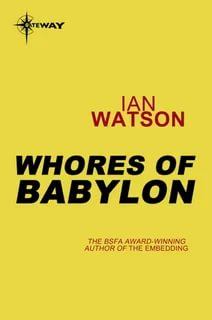 Книга - Блудницы Вавилона (СИ). Йен Уотсон - читать в ЛитВек