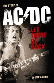 Книга - Let There Be Rock. The Story of AC/DC. Сьюзан Масино - читать в Литвек