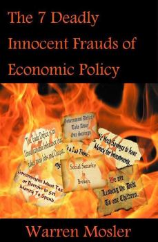 Книга - Семь смертных невинных обманов. Экономическая политика. Уоррен Мослер - прочитать в Литвек
