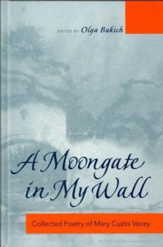 Обложка книги - A moongate in my wall: собрание стихотворений - Мария Генриховна Визи