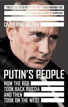 Обложка книги - Люди Путина. Как КГБ вернул себе Россию и перешёл в наступление на Запад - Кэтрин Белтон