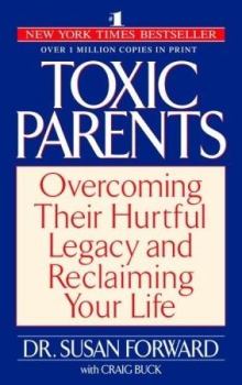 Книга - Токсичные родители. Сьюзен Форвард - прочитать в ЛитВек