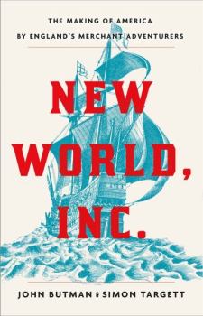 Книга - Новый Свет, Инк. Создание Америки английскими торговцами-авантюристами. John Butman - читать в Литвек