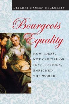 Обложка книги - Буржуазное равенство: как идеи, а не капитал или институты, обогатили мир - Дейдра Макклоски