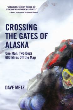 Обложка книги - Один человек, две собаки и 600 миль на краю света. Опасное путешествие за мечтой - Дейв Метц