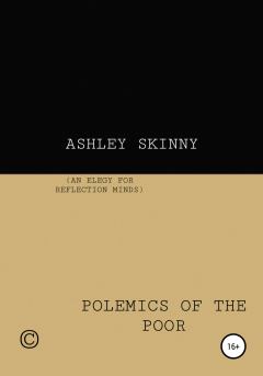 Книга - Polemics of The Poor. Ashley Skinny - читать в Литвек