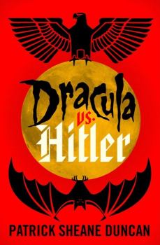 Обложка книги - Дракула против Гитлера. - Патрик Шейн Дункан
