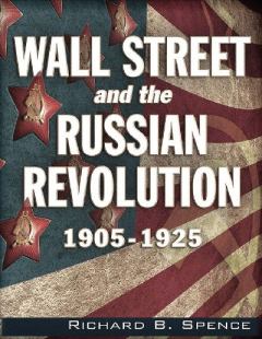 Обложка книги - Уолл-стрит и революции в России 1905-1925 - Ричард Б. Спенс