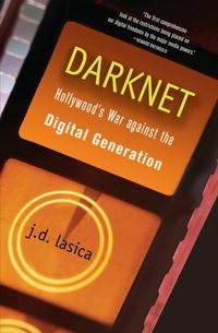 Книга - Даркнет: Война Голливуда против цифровой революции. Дж Д Ласика - читать в Литвек
