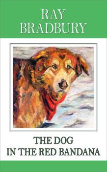 Обложка книги - Пёс в красной бандане - Рэй Дуглас Брэдбери