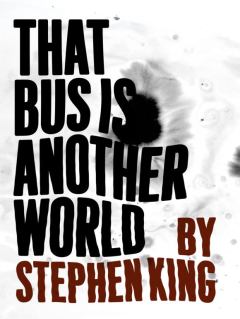 Обложка книги - Этот автобус — другой мир - Стивен Кинг