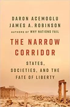 Книга - The Narrow Corridor: States, Societies, and the Fate of Liberty. Daron Acemoglu - читать в Литвек