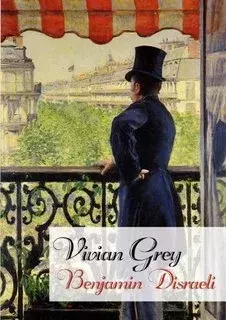 Книга - Вивиан Грей. Бенджамин Дизраэли - читать в Литвек