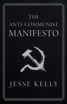 Книга - Антикоммунистический манифест. Джесси Келли - читать в Литвек