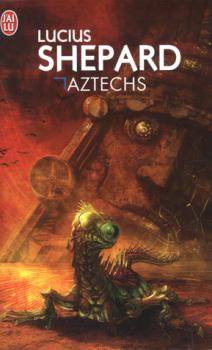 Книга - Aztechs. Люциус Шепард - читать в ЛитВек