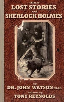 Обложка книги - Потерянные рассказы о Шерлоке Холмсе - Тони Рейнольдс