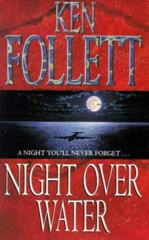 Обложка книги - Ночь над водой - Кен Фоллетт