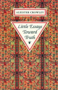Обложка книги - Небольшие эссе относительно истины  - Алистер Кроули