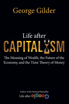 Книга - Life after capitalism.  Gilder - читать в Литвек
