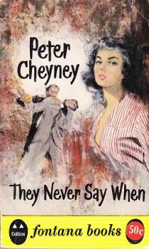 Обложка книги - Они никогда не говорят когда - Питер Чейни