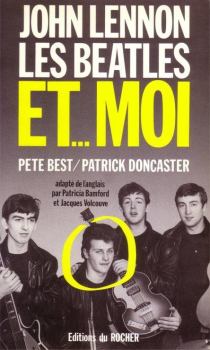 Обложка книги - Джон Леннон, Битлз и... я - Пит Бест