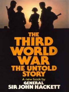 Обложка книги - Третья Мировая война: нерасказанная история - Джон Хэкетт
