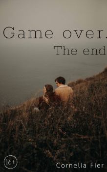 Книга - Game over. The end. Cornelia Fier (CorneliaFier) - читать в Литвек