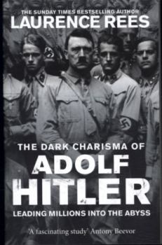 Книга - Темная харизма Адольфа Гитлера. Ведущий миллионы в пропасть. Лоуренс Рис - читать в Литвек