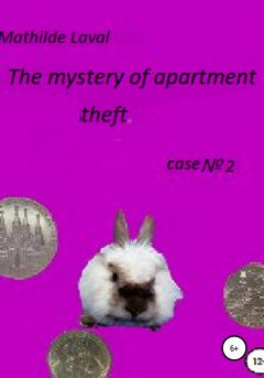 Обложка книги - The mystery of apartment theft - Матильда Лаваль