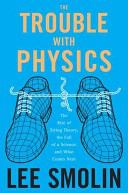 Книга - Неприятности с физикой: Взлет теории струн, упадок науки и что за этим следует. Ли Смолин - прочитать в Литвек