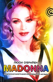 Книга - Madonna. Подлинная биография королевы поп-музыки. Люси ОʼБрайен - читать в Литвек