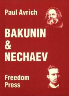 Книга - Бакунин и Нечаев. Пол Аврич - прочитать в Литвек