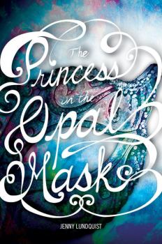 Обложка книги - Принцесса в опаловой маске - Дженни Лундквист