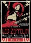 Обложка книги - Когда титаны ступали по Земле: биография Led Zeppelin [When Giants Walked the Earth: A Biography of Led Zeppelin] - Мик Уолл