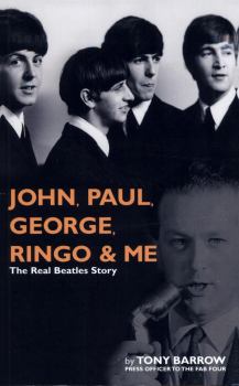 Обложка книги - Джон, Пол, Джордж, Ринго и я (Реальная история "Битлз") - Тони Бэрроу