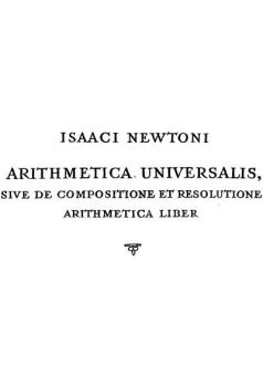 Обложка книги - Всеобщая арифметика или Книга об Арифметических Синтезе и Анализе - Исаак Ньютон