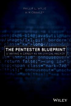 Книга - The Pentester BluePrint: Starting a Career as an Ethical Hacker. Phillip L Wylie - читать в Литвек